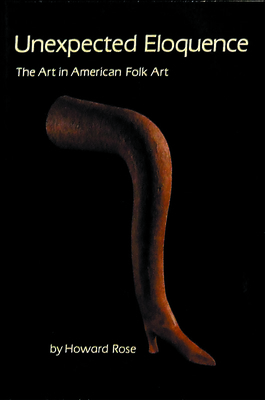 Unexpected Eloquence: The Art in American Folk Art 1878352016 Book Cover