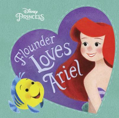 Flounder Loves Ariel 073643707X Book Cover