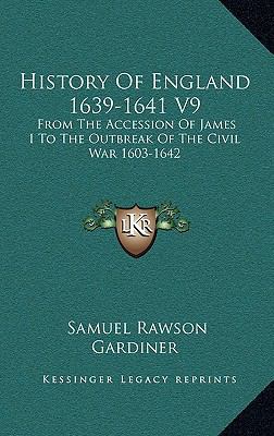 History of England 1639-1641 V9: From the Acces... 1163483397 Book Cover