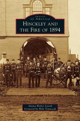 Hinckley and the Fire of 1894 1531670377 Book Cover