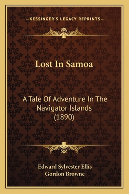 Lost In Samoa: A Tale Of Adventure In The Navig... 1166989631 Book Cover
