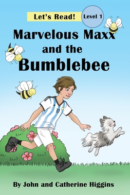 Marvelous Maxx and the Bumblebee 1645309959 Book Cover