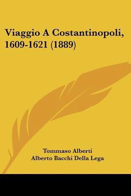 Viaggio A Costantinopoli, 1609-1621 (1889) [Italian] 1120051347 Book Cover