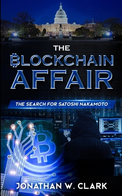 The Blockchain Affair: The Search for Satoshi N... 1735759309 Book Cover