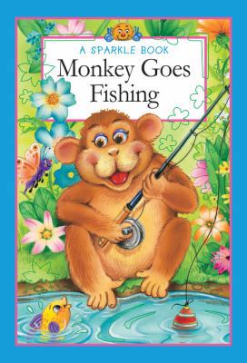 A Sparkle Book: Monkey Goes Fishing (Sparkle Bo... 1464304084 Book Cover