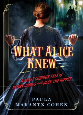 What Alice Knew: A Most Curious Tale of Henry J... 1402243553 Book Cover