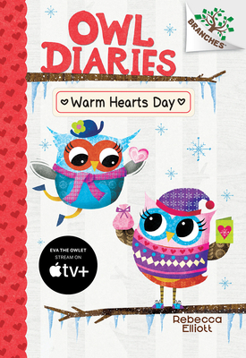 Warm Hearts Day: A Branches Book (Owl Diaries #... 1338042815 Book Cover