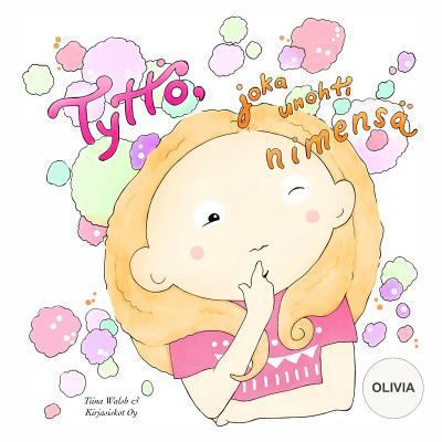 Tyttö, joka unohti nimensä OLIVIA [Finnish] 1517087600 Book Cover