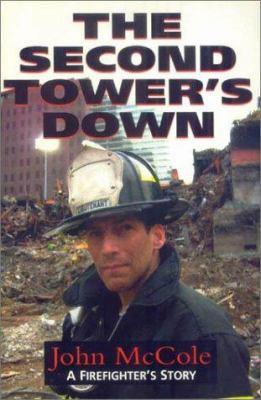 The Second Tower's Down: A Firefighter's Story 1861055765 Book Cover