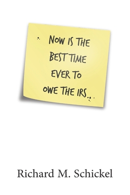 Now is the Best Time Ever to Owe the IRS B09DJ77JBM Book Cover