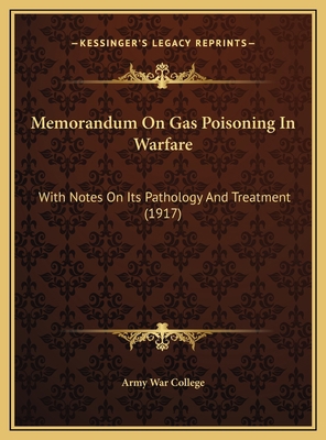 Memorandum On Gas Poisoning In Warfare: With No... 1169531229 Book Cover