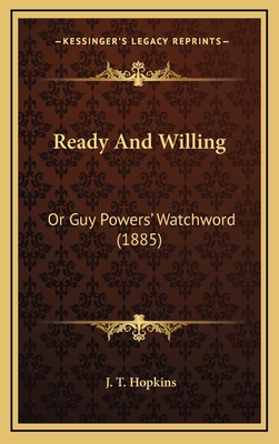 Ready and Willing: Or Guy Powers' Watchword (1885) 1165038293 Book Cover