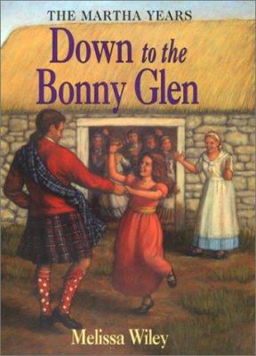 Down to the Bonny Glen (Little House the Martha... 0060279850 Book Cover