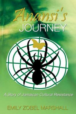 Anansi's Journey: A Story of Jamaican Cultural ... 9766402612 Book Cover