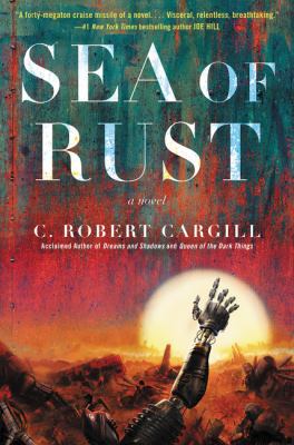 Sea of Rust: A Novel 0062405837 Book Cover