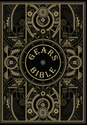 Paperback Gears Bible: PRG Journal 7x10" 150 Pages Mixed Paper [Dot Grid| Graph| Hex]; Gaming Notebook /Diary/ Bullet Journal/ Steampunk Lovers, Role Playing ... For Men-Women-Kids. (iGears Journal_Vol.) Book