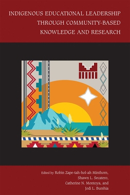 Indigenous Educational Leadership Through Commu... 0826367542 Book Cover