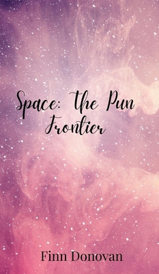 Space: The Pun Frontier 1805678388 Book Cover