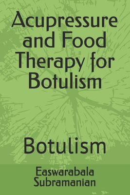 Acupressure and Food Therapy for Botulism: Botu... B0DK8KDDSM Book Cover