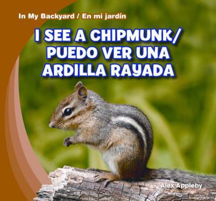 I See a Chipmunk / Puedo Ver Una Ardilla Rayada [Spanish] 1433987945 Book Cover