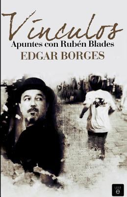 Vínculos. Apuntes con Rubén Blades [Spanish] 8490712328 Book Cover
