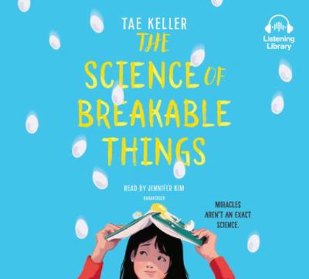 The Science of Breakable Things 0525525696 Book Cover