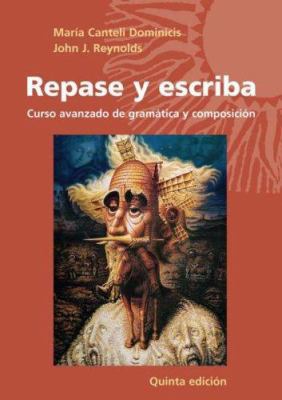 Repase y Escriba: Curso Avanzado de Gramatica y... [Spanish] B00722XMFE Book Cover