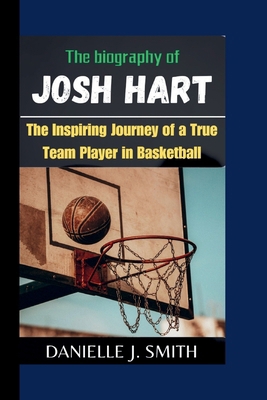 The Biography Of Josh Hart: The Inspiring Journ...            Book Cover