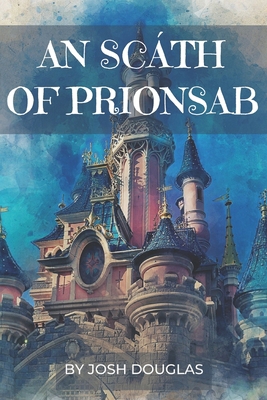 AN Scáth OF PRIONSAB [Irish] B0C1DV15JL Book Cover