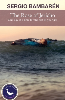 The Rose of Jericho: One day at a time for the ... 1508698708 Book Cover