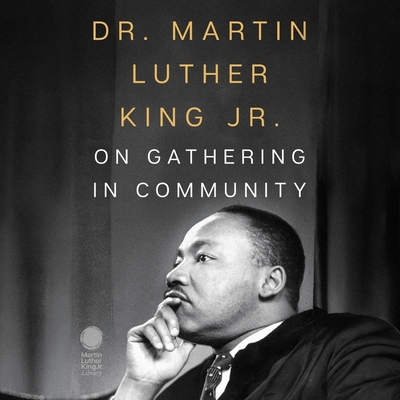 Dr. Martin Luther King Jr. on Gathering in Comm... B0FXKTNL9N Book Cover
