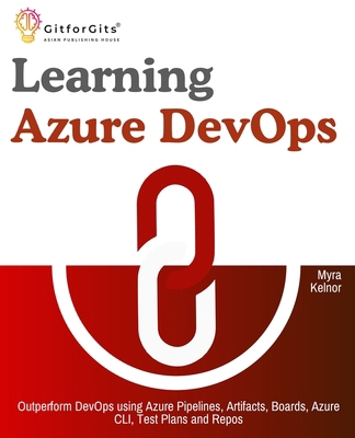 Learning Azure DevOps: Outperform DevOps using ... 8119177312 Book Cover