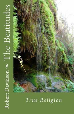 The Beatitudes: True Religion 1519273517 Book Cover