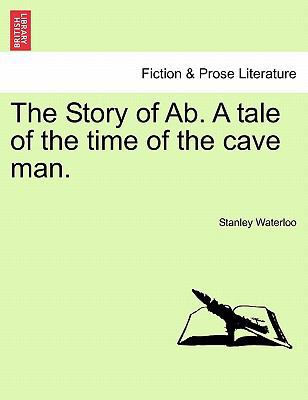 The Story of AB. a Tale of the Time of the Cave... 1241222118 Book Cover