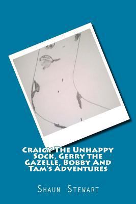 Craigy The Unhappy Sock, Gerry The Gazelle: Bob... 1542941237 Book Cover