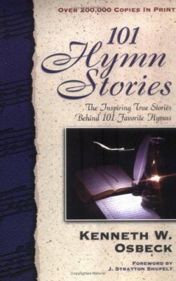 101 Hymn Stories: The Inspiring True Stories Be... 0825434165 Book Cover