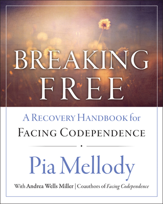 Breaking Free: A Recovery Handbook for ``Facing... 0062505904 Book Cover