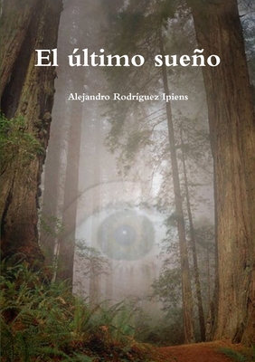 El último sueño [Spanish] 1326173294 Book Cover