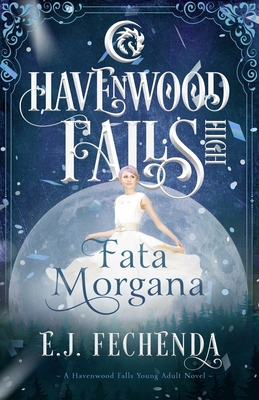 Fata Morgana: A Havenwood Falls High Novel 1939859670 Book Cover