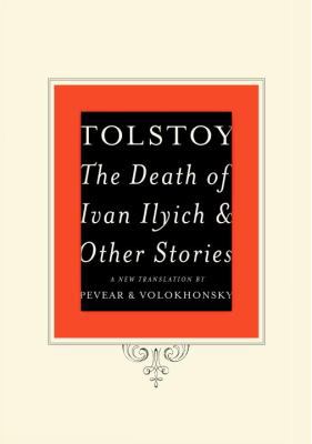 The Death of Ivan Ilyich and Other Stories 0307268810 Book Cover