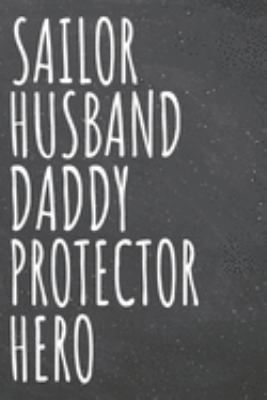 Paperback Sailor Husband Daddy Protector Hero : Sailor Dot Grid Notebook, Planner or Journal - 110 Dotted Pages - Office Equipment, Supplies - Funny Sailor Gift Idea for Christmas or Birthday Book