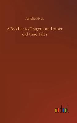 A Brother to Dragons and other old-time Tales 373267990X Book Cover