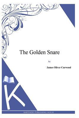 The Golden Snare 1494991470 Book Cover