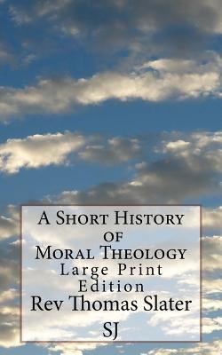 A Short History of Moral Theology: Large Print ... 197962691X Book Cover