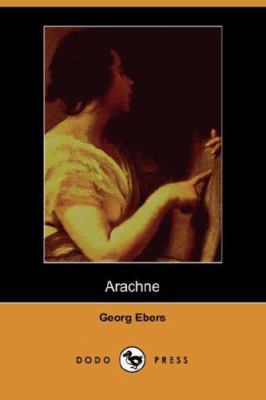 Arachne (Dodo Press) 1406516120 Book Cover