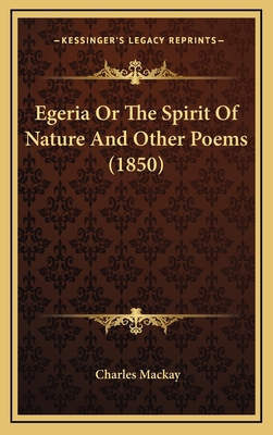 Egeria or the Spirit of Nature and Other Poems ... 1164306316 Book Cover