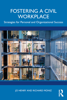 Fostering a Civil Workplace: Strategies for Per... 1032962364 Book Cover