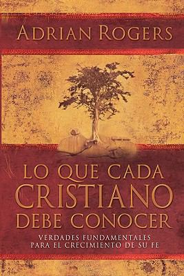 Lo Que Cada Cristiano Debe Conocer: Verdades Fu... [Spanish] 0311462928 Book Cover