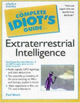 The Complete Idiot's Guide to Extraterrestrial ... 0028623878 Book Cover