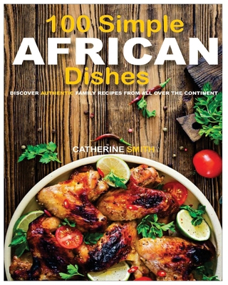 100 Simple AFRICAN Dishes: Discover Authentic F...            Book Cover
